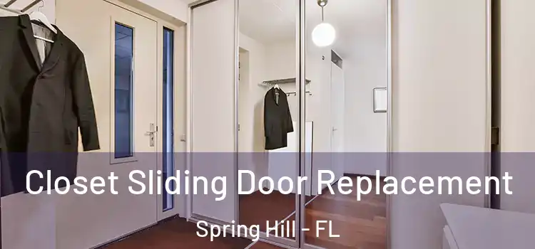  Closet Sliding Door Replacement Spring Hill - FL