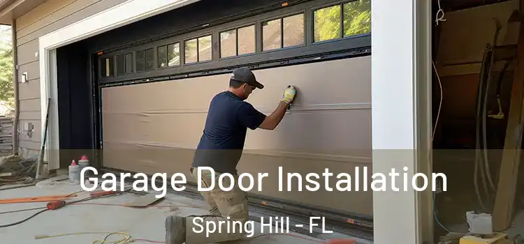  Garage Door Installation Spring Hill - FL