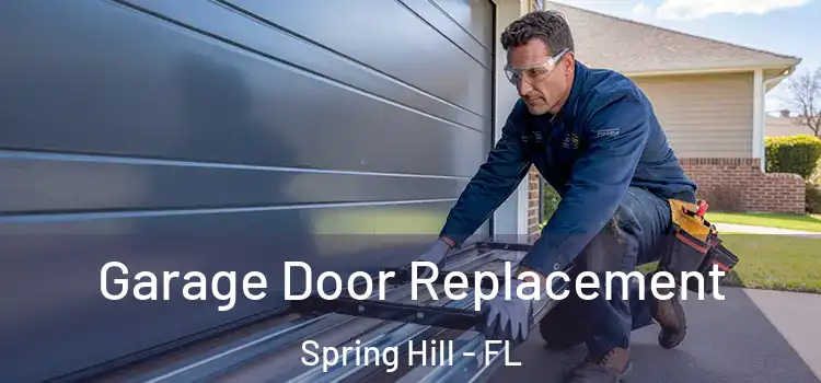  Garage Door Replacement Spring Hill - FL