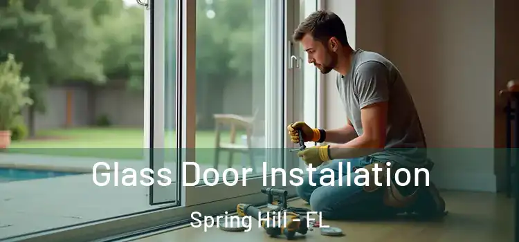  Glass Door Installation Spring Hill - FL