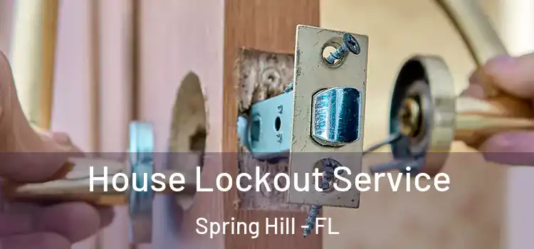  House Lockout Service Spring Hill - FL