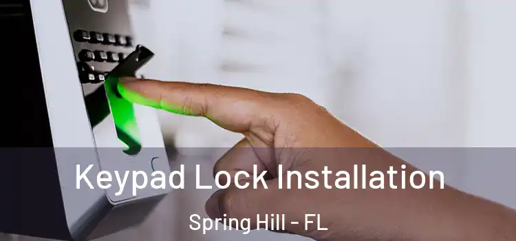  Keypad Lock Installation Spring Hill - FL